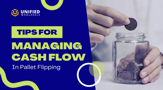 Managing Cash Flow in Liquidation Pallet Flipping