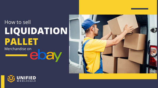 How sell liquidation pallet merchandise on ebay | Unified Wholesale